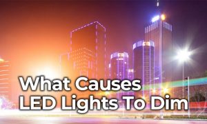 What-Causes-The-LED-Lights-To-Dim